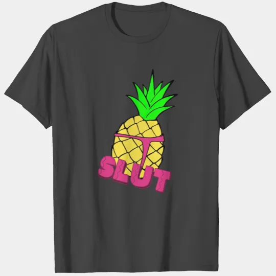 pineapple slut T Shirts