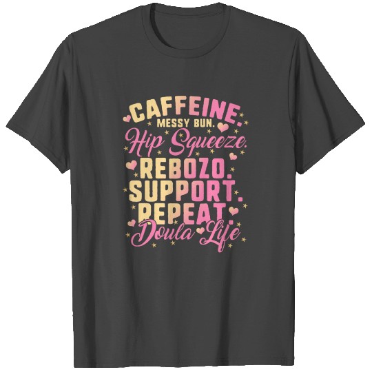 Doula Life T Shirts, Caffeine Messy Bun Hip Squeeze