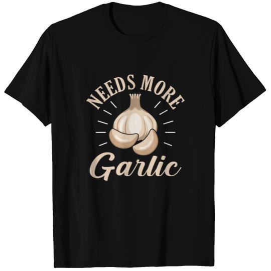 Garlic Vampire fun pun Needs More Garlic T Shirts