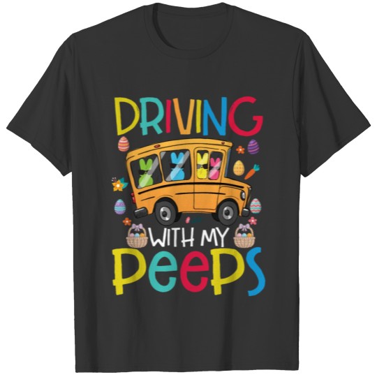 Driving With My Peeps Funny Gifts T-shirt