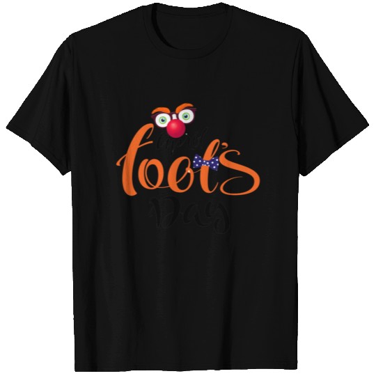 april fools day april fools day T Shirts