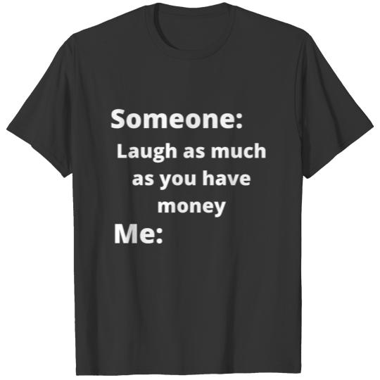 I'm broke T-shirt