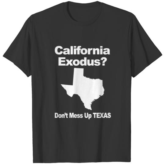 California Exodus Don t Mess Up Texas T Shirt T-shirt