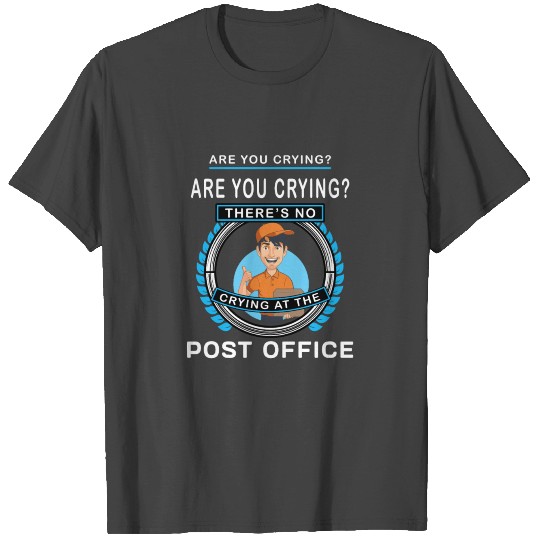 Funny Postal Worker No Crying At The Office T Shirts
