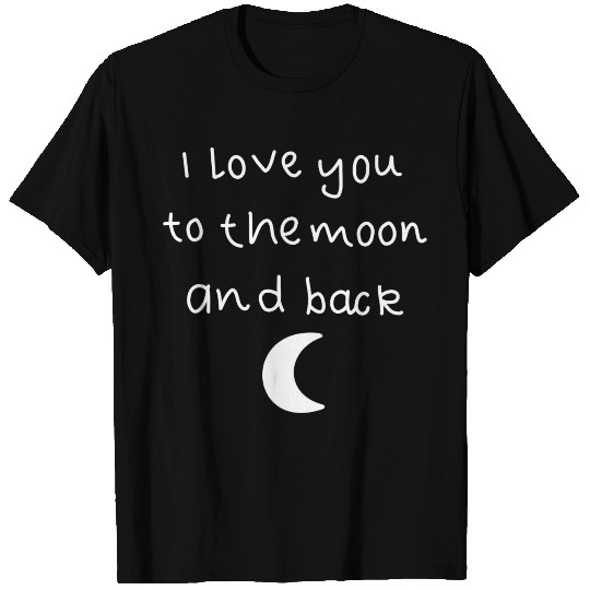 Love Moon Saying T Shirts