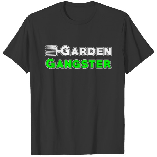 Garden Gardener Saying Funny T Shirts