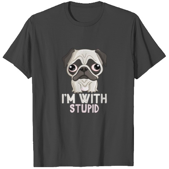with English text I'm With Stupid And DOG T Shirts