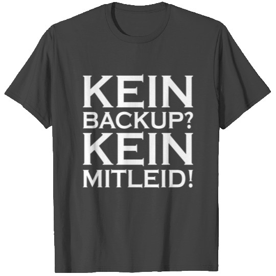 No backup gift Computer Science Programming T Shirts