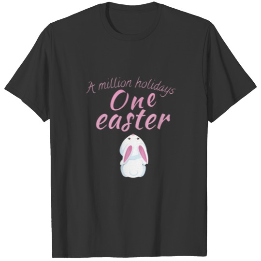 a million holidays one easter t-shirt T-shirt