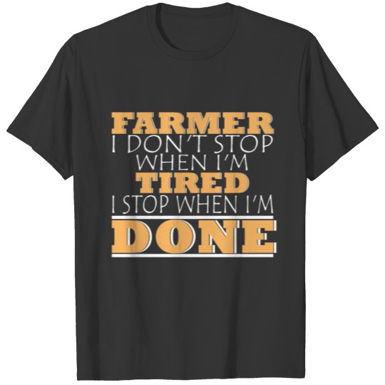 Farmer saying farm arable farmer field work T-shirt