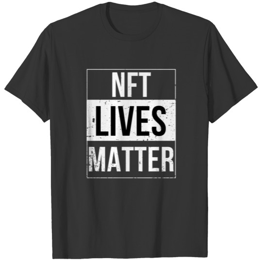 NFT LIves Matter T-shirt