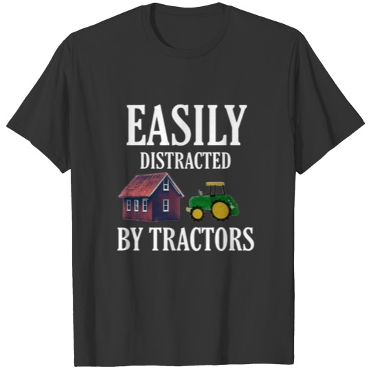 Easily Distracted By Tractors ,Funny Farming T Shirts