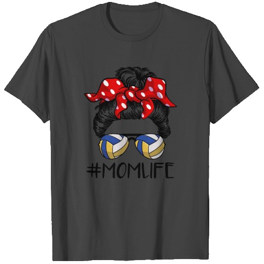 Mom Life Volleyball Life Messy Bun For Mothers Day T Shirts