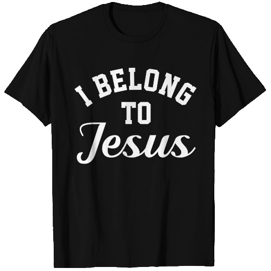 Jesus T Shirts - I BELONG TO Jesus