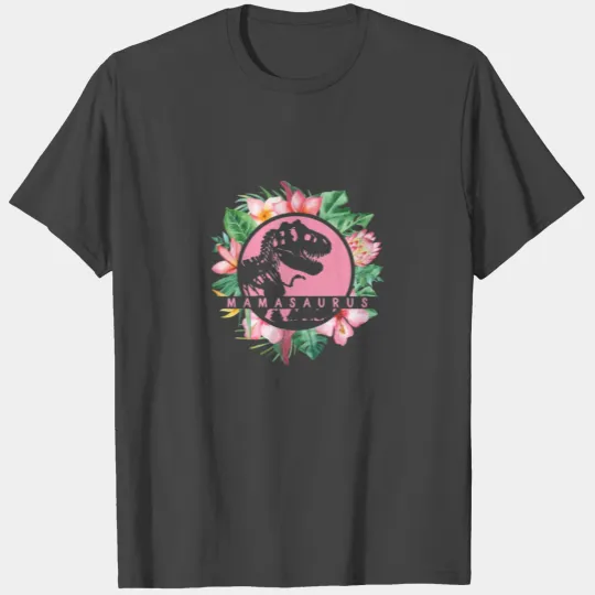 Mothers Day Mamasaurus Mom Mommy Mother Flowers T Shirts