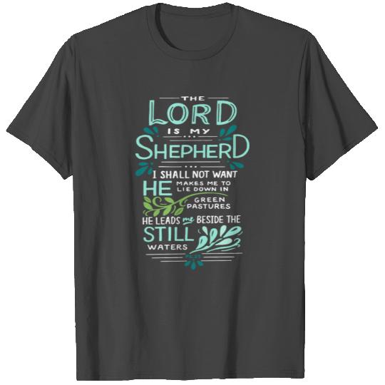 The Lord Is My Shepherd T Shirts