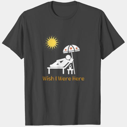 Wish I Were Here Life is A Beach Summer T Shirts
