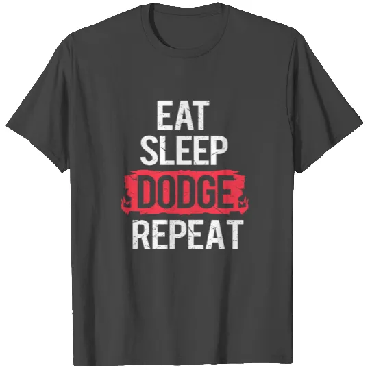 Dodgeball Eat Sleep Dodge Repeat T Shirts