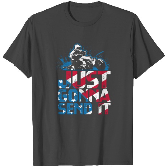 Just Gonna Send It! ATV Rider Quad Bike Gift Idea T Shirts
