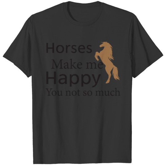 Horse Make Me Happy Yo Not So Much/Funny Horse T Shirts