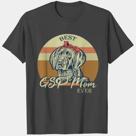 German Shorthair Pointer Love GSP MOM Shorthaired T Shirts