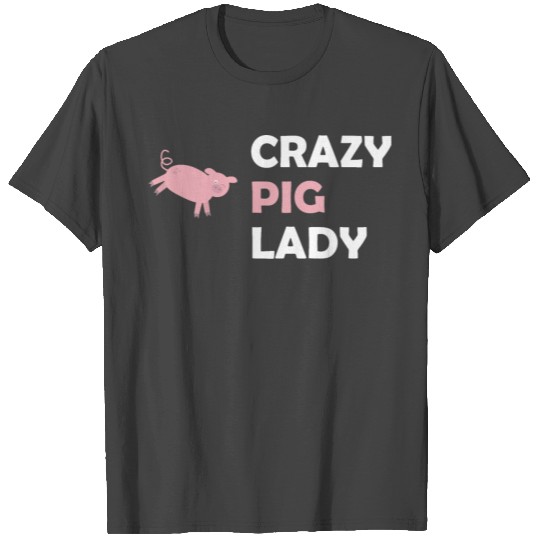 Crazy Pig Lady Farm Animal Pig T Shirts