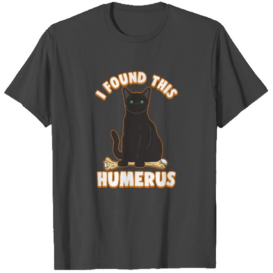 I Found This Humerus T Shirts Funny Pun Cat Hallowe