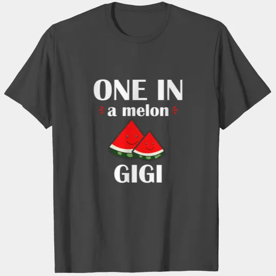 One In A Melon Gigi T Shirts