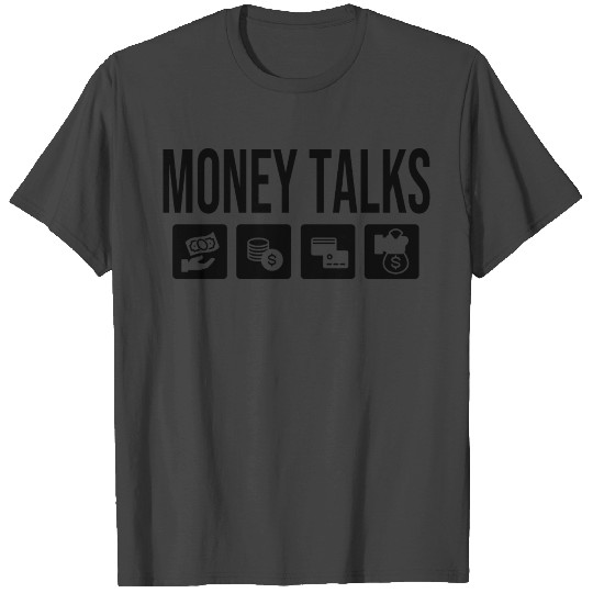 Money talks Finance Millionaire Invest Make Cash T Shirts