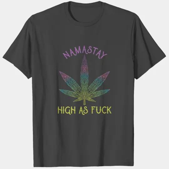 Funny Namastay High As Fuck Cannabis Leaf Hindu T Shirts