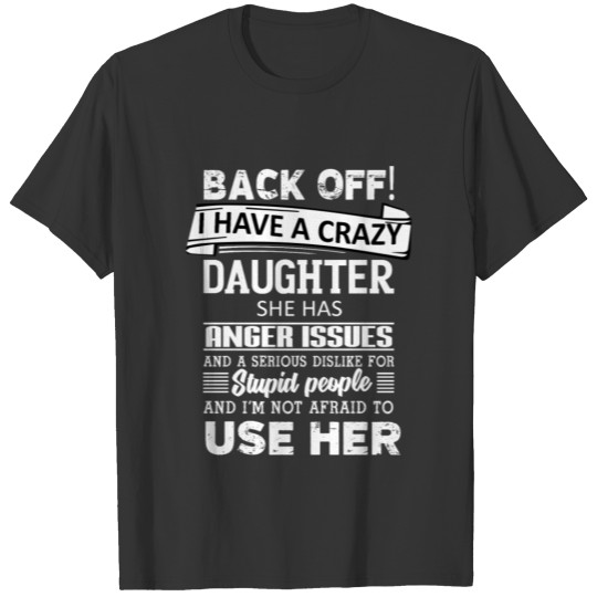Womens Back Off I Have A Crazy Daughter Funny T Shirts