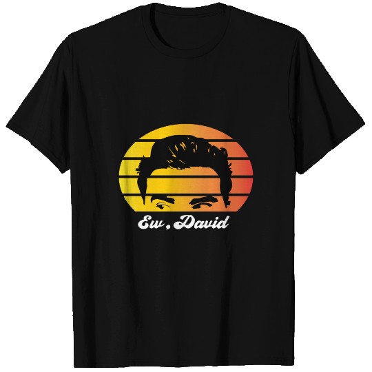 ew david T Shirts