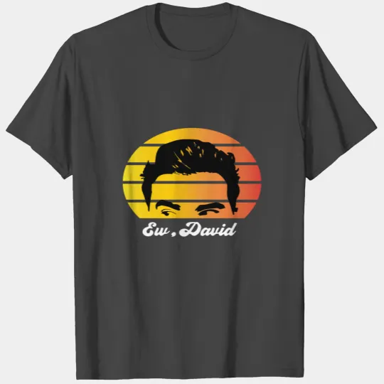 ew david T Shirts