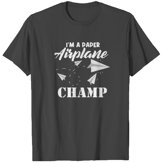 Im A Paper Airplane Champ Paper Folding Master T Shirts