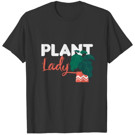 Plant Lady Garden Gardening Gardener Flowers Gift T-shirt