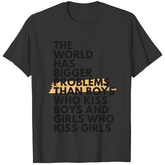 The world has bigger problems. T-shirt
