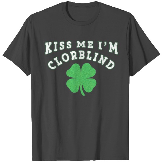Kiss Me I'm Colorblind St T Shirts