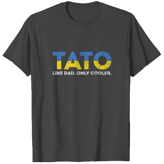 Ukrainian father Ukrainian dad TATO from Ukraine T Shirts