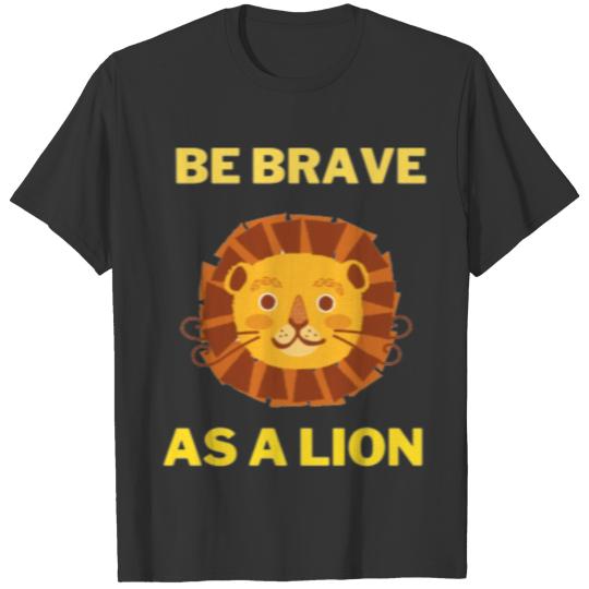 be brave as a lion T-shirt