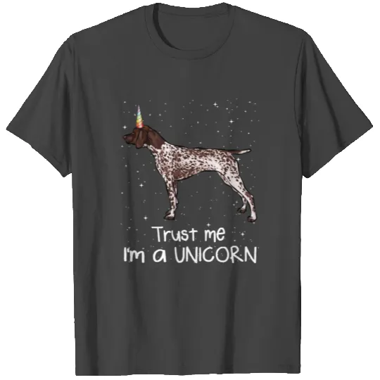 Funny German Shorthaired Pointer Trust Me I'm A Un T Shirts