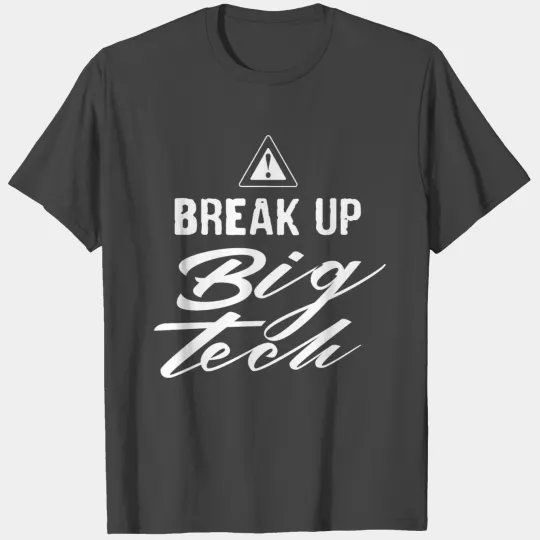 Big Tech Monopoly Break Up Company Technology T Shirts