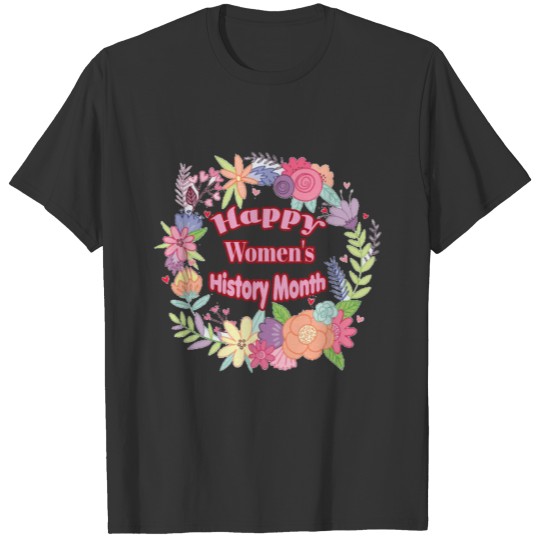 happy Women History Month T Shirts