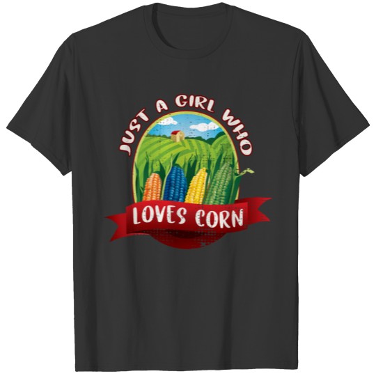 Funny Just A Girl Who Love Corn Kernel Corn T Shirts