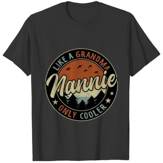 Nannie Like A Grandma Only Cooler T-shirt