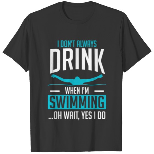 Swimming Swimmer Water Sports Gift T-shirt
