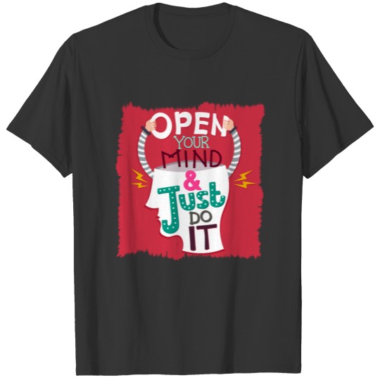 Open your mind and Just do it T-shirt