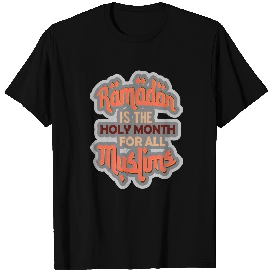 Ramadan Holy Month - T Shirts - Ramadan Decorations