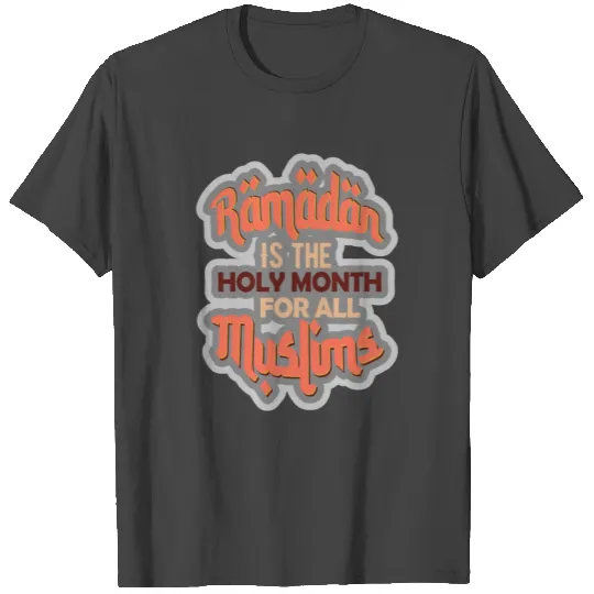 Ramadan Holy Month - T Shirts - Ramadan Decorations