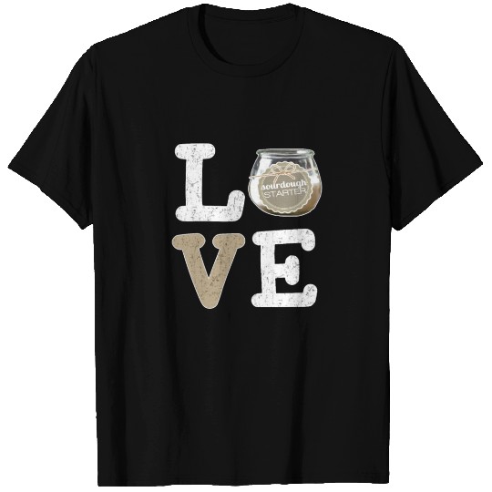 Fun Sourdough Starter Baking Love Design T Shirts