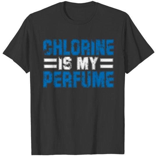 Chlorine is my perfume T-shirt